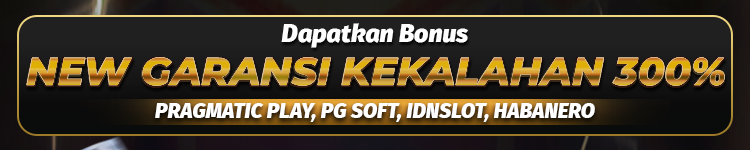 BONUS NEW GARANSI KEKALAHAN 300%